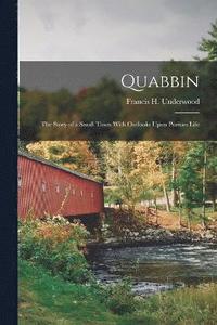 bokomslag Quabbin; the Story of a Small Town With Outlooks Upon Puritan Life