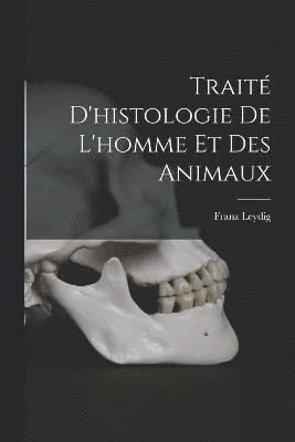 bokomslag Trait d'histologie de l'homme et des animaux