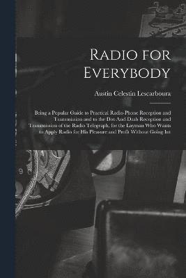 Austin Celestin Lescarboura - Radio for Everybody, Häftad