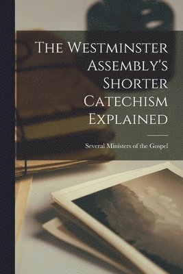 bokomslag Westminster Assembly's Shorter Catechism Explained