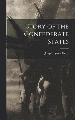 bokomslag Story of the Confederate States