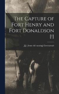 bokomslag Capture of Fort Henry and Fort Donaldson [!]