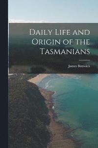 bokomslag Daily Life and Origin of the Tasmanians