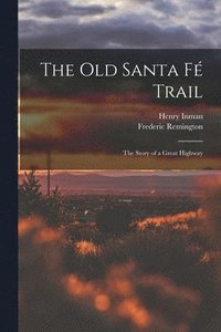 bokomslag The Old Santa F Trail