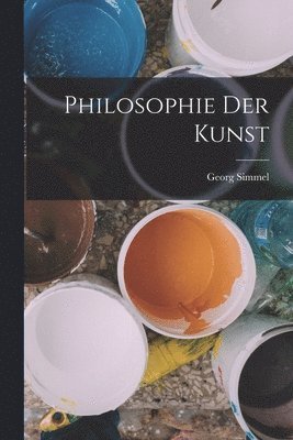 Georg Simmel - Philosophie Der Kunst, Häftad