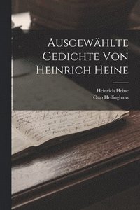 bokomslag Ausgewhlte Gedichte von Heinrich Heine