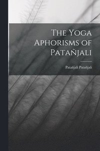 bokomslag Yoga Aphorisms of Patañjali