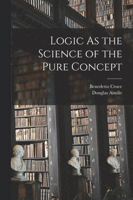 Logic As the Science of the Pure Concept 1