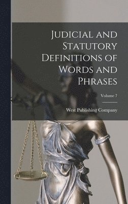 Judicial and Statutory Definitions of Words and Phrases; Volume 7, Inbunden