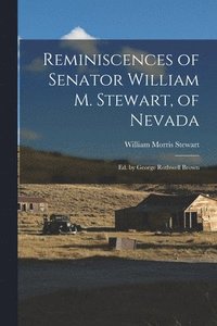 bokomslag Reminiscences of Senator William M. Stewart, of Nevada