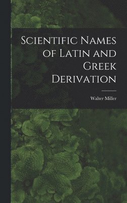 Scientific Names of Latin and Greek Derivation 1