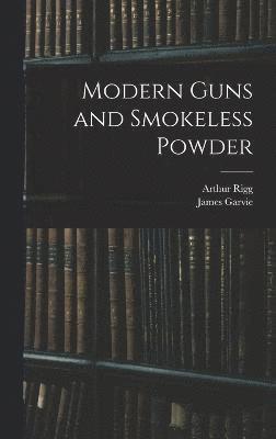 bokomslag Modern Guns and Smokeless Powder