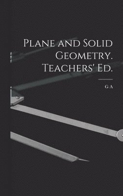 bokomslag Plane and Solid Geometry. Teachers' ed.