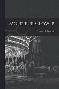 bokomslag Monsieur Clown!