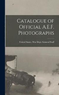 bokomslag Catalogue of Official A.E.F. Photographs