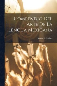 bokomslag Compendio del arte de la lengua mexicana