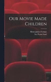 bokomslag Our Movie Made Children