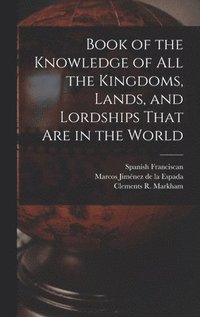 bokomslag Book of the Knowledge of all the Kingdoms, Lands, and Lordships That are in the World