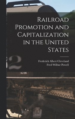 bokomslag Railroad Promotion and Capitalization in the United States