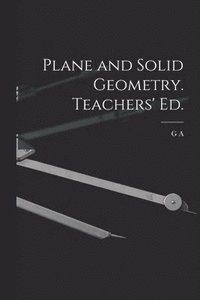 bokomslag Plane and Solid Geometry. Teachers' ed.