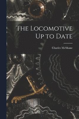 Locomotive Up to Date 1