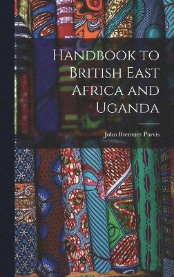 Handbook to British East Africa and Uganda 1