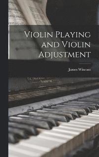 bokomslag Violin Playing and Violin Adjustment