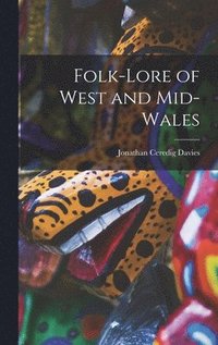 bokomslag Folk-lore of West and Mid-Wales