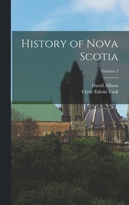 bokomslag History of Nova Scotia; Volume 2