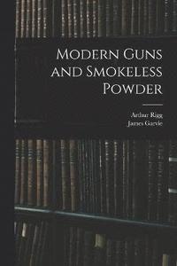 bokomslag Modern Guns and Smokeless Powder