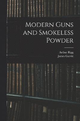 bokomslag Modern Guns and Smokeless Powder