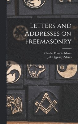 Letters and Addresses on Freemasonry 1