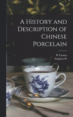 A History and Description of Chinese Porcelain 1