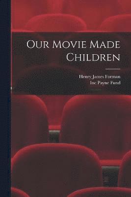Our Movie Made Children 1