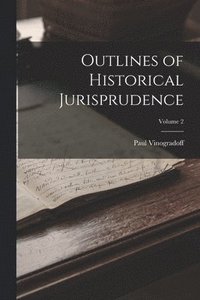 bokomslag Outlines of Historical Jurisprudence; Volume 2