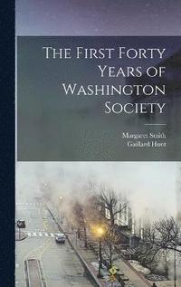 bokomslag The First Forty Years of Washington Society