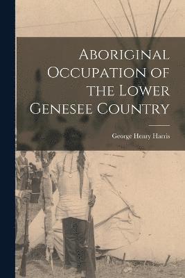 bokomslag Aboriginal Occupation of the Lower Genesee Country