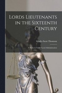 bokomslag Lords Lieutenants in the Sixteenth Century