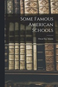 bokomslag Some Famous American Schools