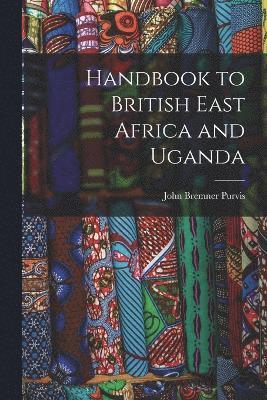 Handbook to British East Africa and Uganda 1