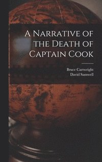 bokomslag A Narrative of the Death of Captain Cook