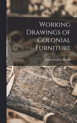 bokomslag Working Drawings of Colonial Furniture