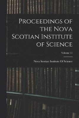 Proceedings of the Nova Scotian Institute of Science; Volume 11 1