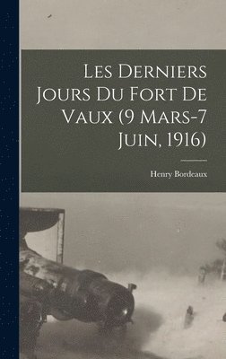 bokomslag Les derniers jours du fort de Vaux (9 Mars-7 Juin, 1916)