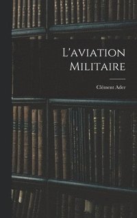 bokomslag L'aviation militaire