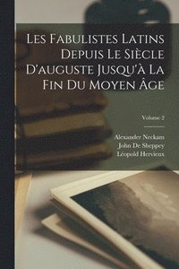 bokomslag Les Fabulistes Latins Depuis Le Sicle D'auguste Jusqu' La Fin Du Moyen ge; Volume 2