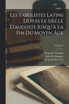 Les Fabulistes Latins Depuis Le Sicle D'auguste Jusqu' La Fin Du Moyen ge; Volume 2 1