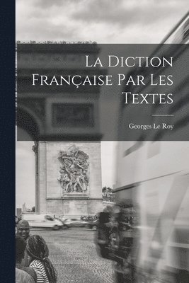 bokomslag diction française par les textes