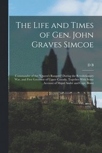 bokomslag The Life and Times of Gen. John Graves Simcoe
