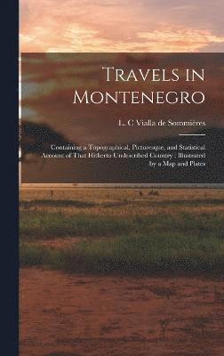 Travels in Montenegro 1